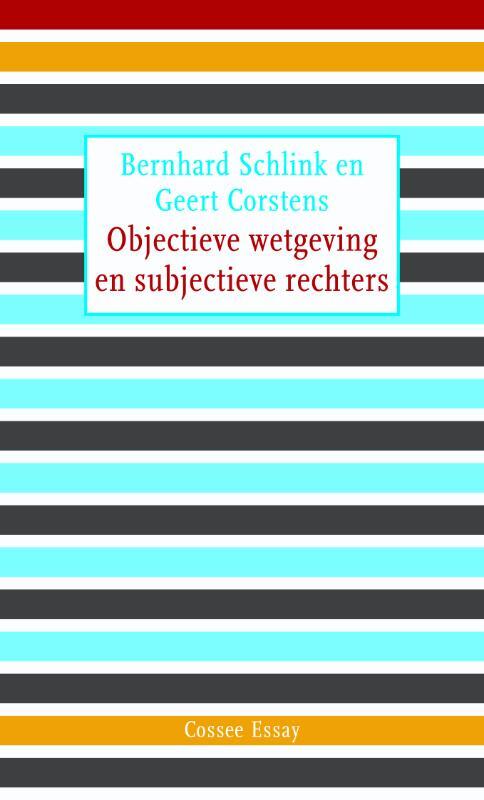 Omslag van boek: Objectieve wetgeving en subjectieve rechters